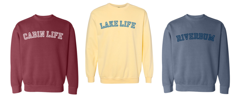 Cabin Life, Lake Life, River Bum Custom Embroidered Hoodie or Crewneck | Pick your Text!